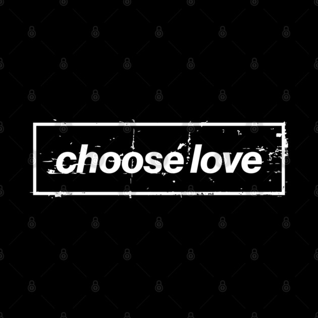 Choose Love Oasis Distressed Typography – Bold Positive Message Design Black by Butter Creative