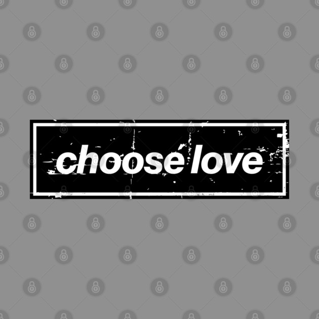 Choose Love Oasis Distressed Typography – Bold Positive Message Design Black by Butter Creative