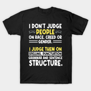 I Don't Judge People On race Creed Or Gender, English Language, Grammar Police, Gift For English Teacher, English Grammar Graphic T-Shirt