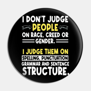 I Don't Judge People On race Creed Or Gender, English Language, Grammar Police, Gift For English Teacher, English Grammar Graphic Pin