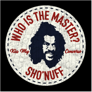 Vintage Sho Nuff - Who is the master? Sho Nuff Posters and Art