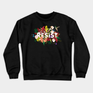 Resist Women Feminist Resist Crewneck Sweatshirt