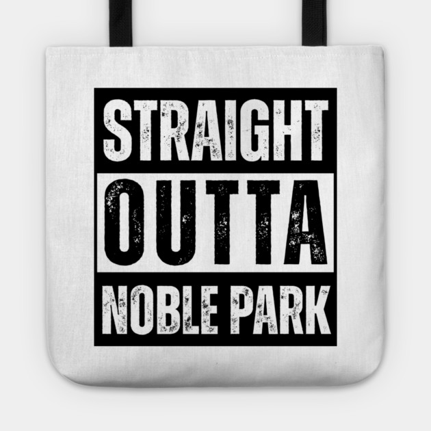 Straight Outta Noble Park Tote by Timeless Chaos