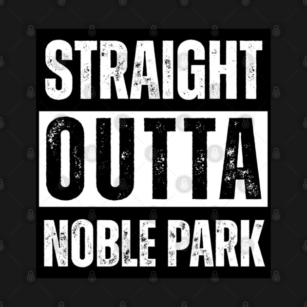 Straight Outta Noble Park by Timeless Chaos