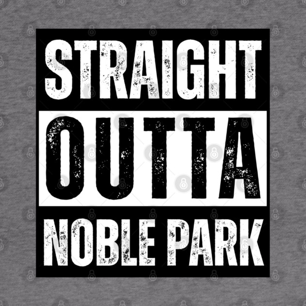 Straight Outta Noble Park by Timeless Chaos