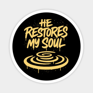 He Restores My Soul Magnet