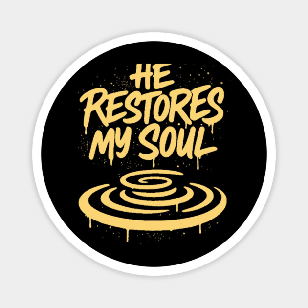 He Restores My Soul Magnet by Eric's Store 10