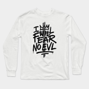 I Will Fear No Evil Long Sleeve T-Shirt