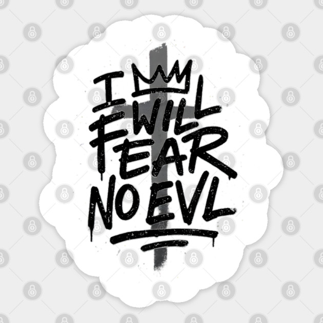 I Will Fear No Evil Sticker by Eric's Store 10