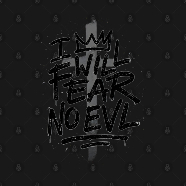 I Will Fear No Evil by Eric's Store 10