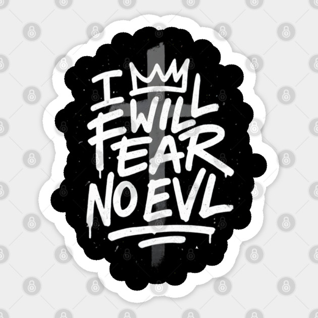 I Will Fear No Evil Sticker by Eric's Store 10