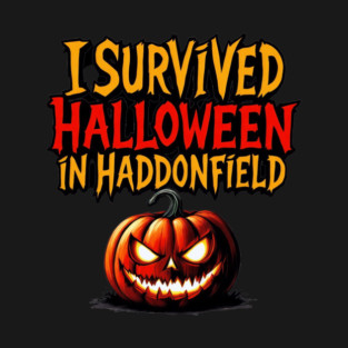 I Survived Halloween In Haddonfield T-Shirt