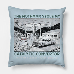 Vintage the mothman stole my Catalytic converter Pillow