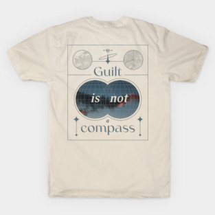 Guilt Is Not a Compass Quote T-Shirt
