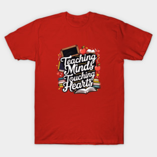 Teaching Minds Touching Hearts – Inspirational Teacher Design T-Shirt
