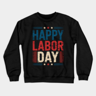 Happy Labor Day Crewneck Sweatshirt