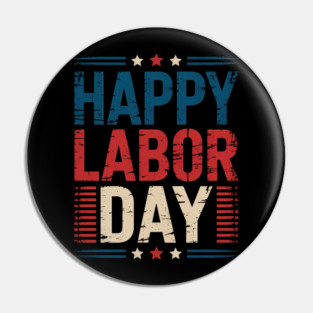 Happy Labor Day Pin