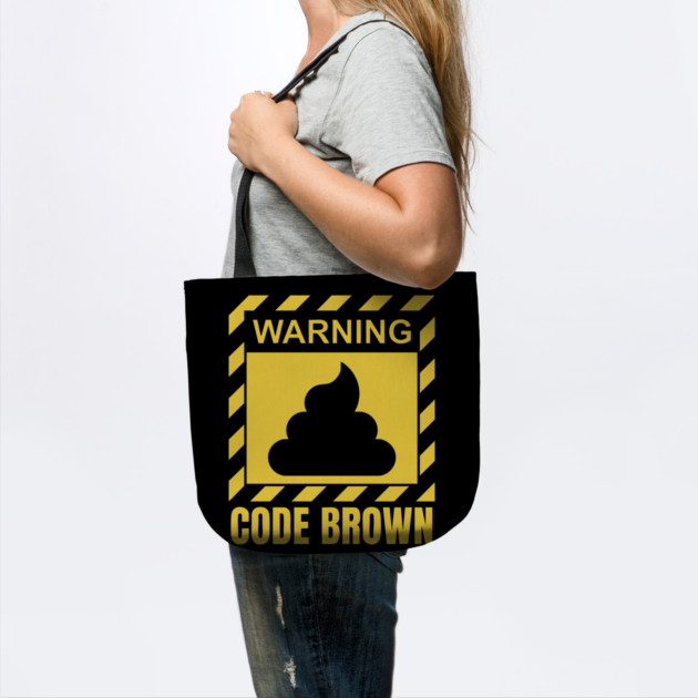 Warning Code Brown Funny Nurse & Parent Gift by TuncGK
