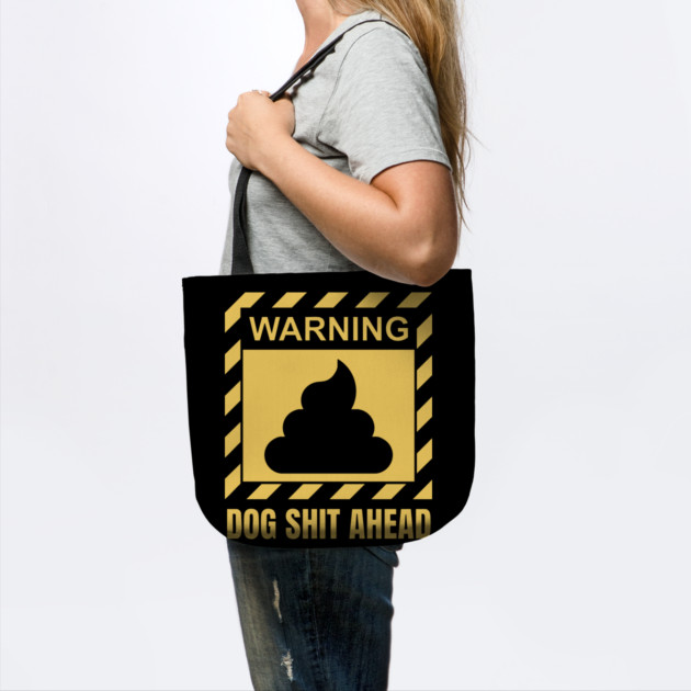 Warning Dog Shit Ahead Funny Dog Walker Gift by TuncGK
