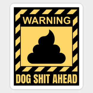 Warning Dog Shit Ahead Funny Dog Walker Gift Magnet