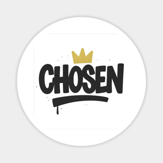 CHOSEN Magnet by Eric's Store 10