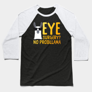 Eye Surgery For After Eye Surgery Baseball T-Shirt