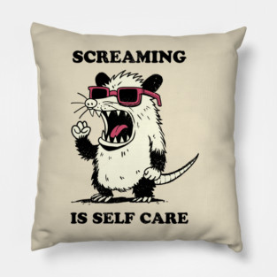 Screaming is Self Care Pillow