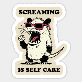 Screaming is Self Care Sticker