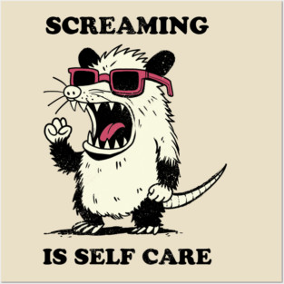 Screaming is Self Care Posters and Art