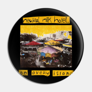 Neutral Milk Hotel On Avery Island Pin