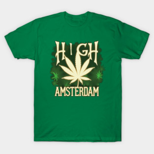 High on Life – Amsterdam Coffee Shop Vibes | Psychedelic Chill Dark Humor Design T-Shirt