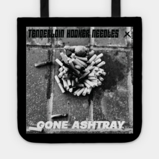 Tenderloin Hooker Needles - Gone Ashtray Tote