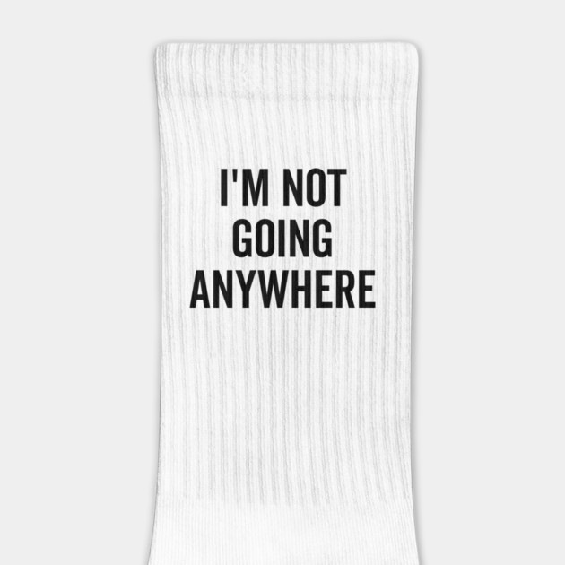 I’m Not Going Anywhere by Frank Ring