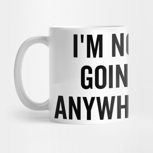 I’m Not Going Anywhere by Frank Ring