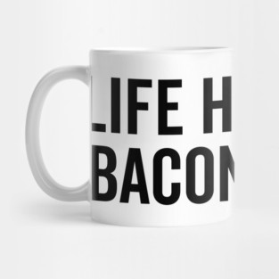 Life Happens Bacon Helps Mug