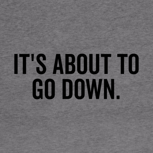 It’s About to Go Down by Frank Ring