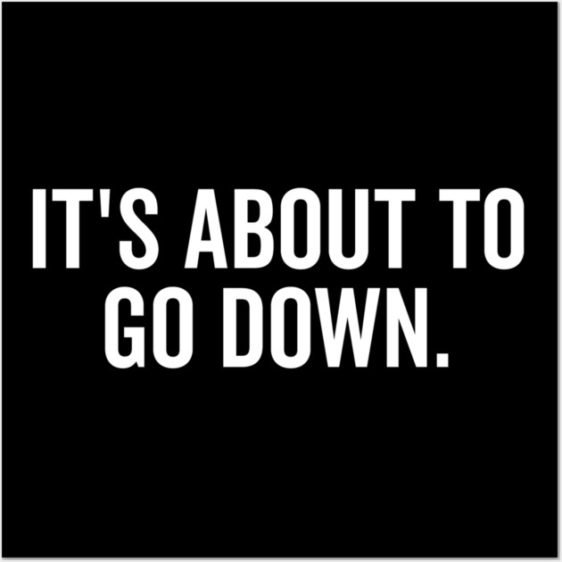 It’s About to Go Down Wall Art by Frank Ring