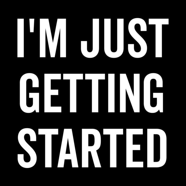 I’m Just Getting Started by Frank Ring
