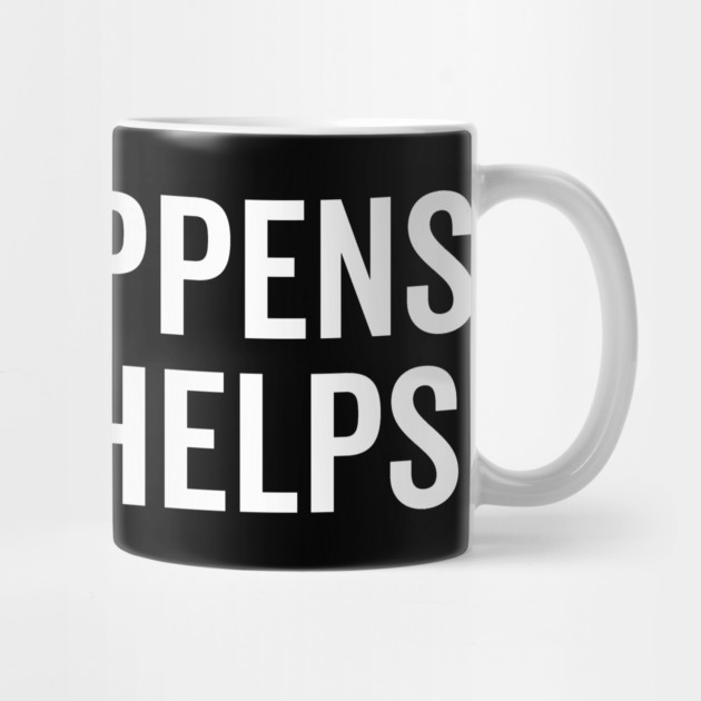 Life Happens Bacon Helps by Frank Ring