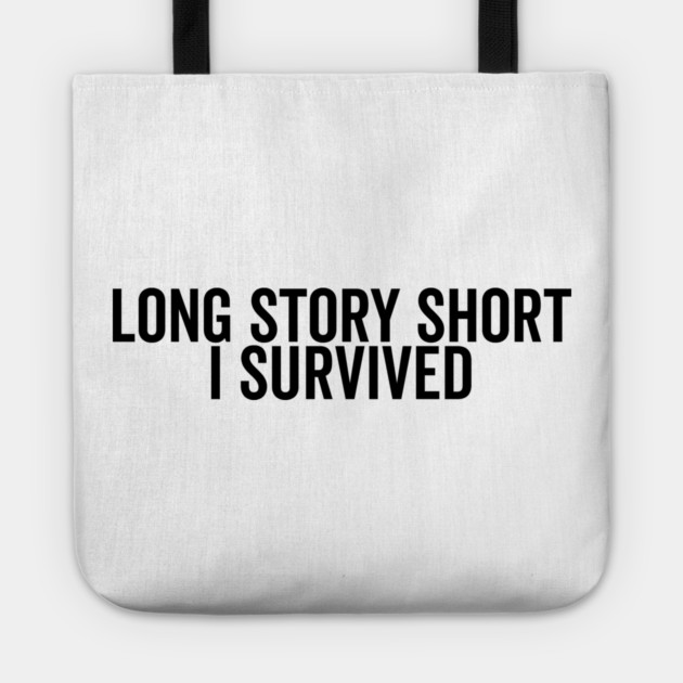 Long Story Short I Survived Tote by Frank Ring
