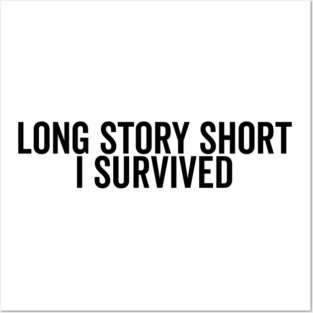 Long Story Short I Survived Posters and Art