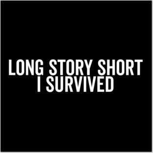 Long Story Short I Survived Posters and Art