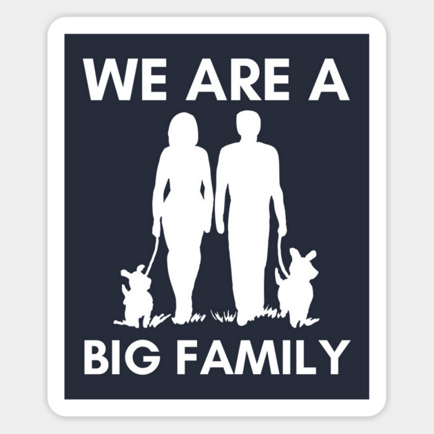 We Are A Big Family - Funny Dog Mom & Dad T-Shirt Magnet by TuncGK