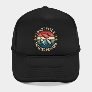 Funny Seashell Collector Shirt – "I Might Have A Shelling Problem" Hat