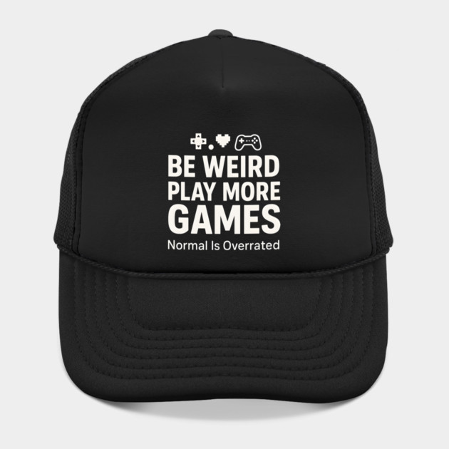 Be Weird Play More Games – Funny Gamer Quote by MakerMind8.2