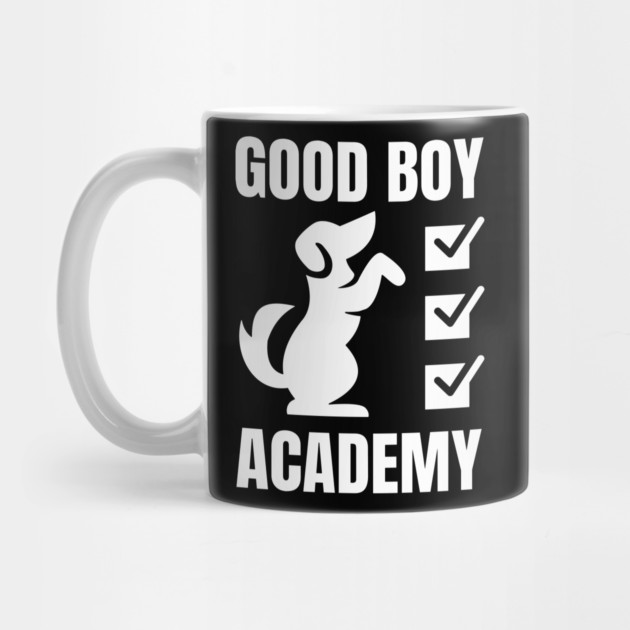 Good Boy Academy Funny Dog Training Gift by TuncGK
