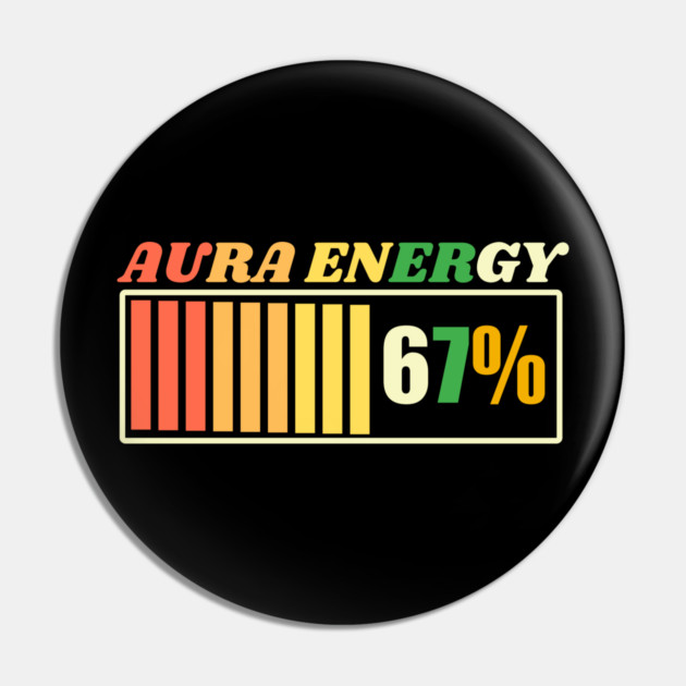 Aura Energy 67 Meme Gen Alpha Pin by The WYLD Tribe