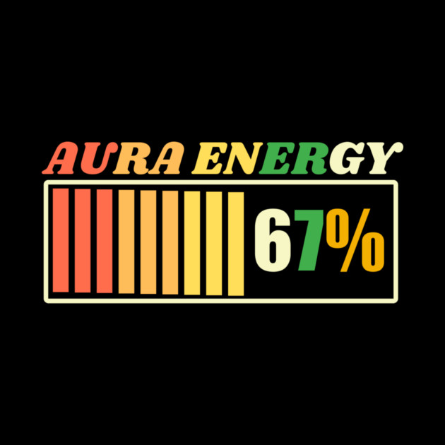 Aura Energy 67 Meme Gen Alpha by The WYLD Tribe
