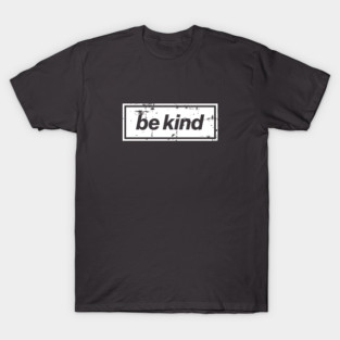 Be Kind Oasis Distressed Typography – Bold Positive Message Design White T-Shirt