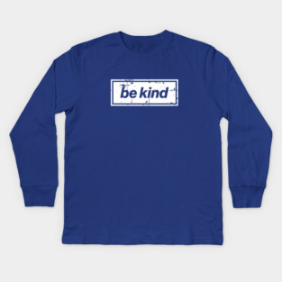 Be Kind Oasis Distressed Typography – Bold Positive Message Design White Kids Long Sleeve T-Shirt
